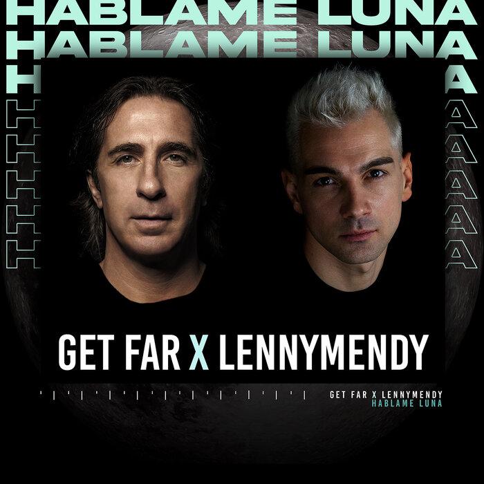 Get Far & Lendymendy - Hablame Luna