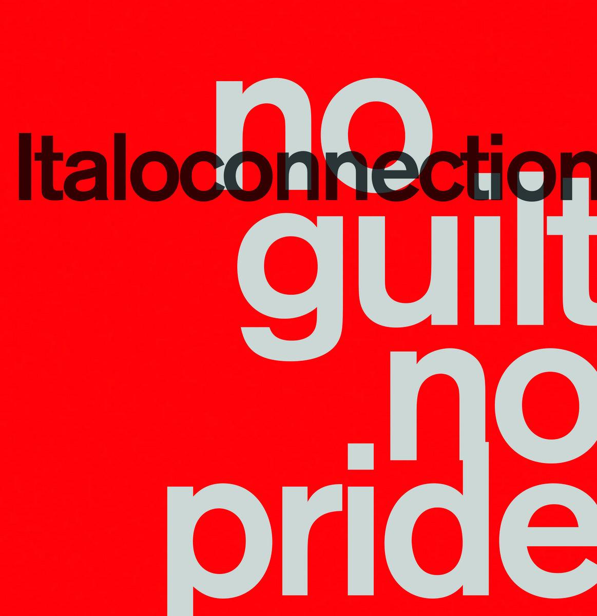 Italoconnection - No Guilt No Pride